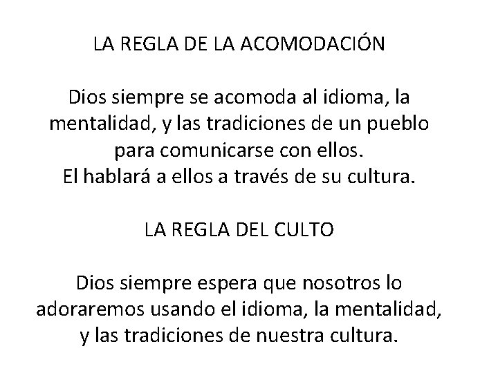 LA REGLA DE LA ACOMODACIÓN Dios siempre se acomoda al idioma, la mentalidad, y