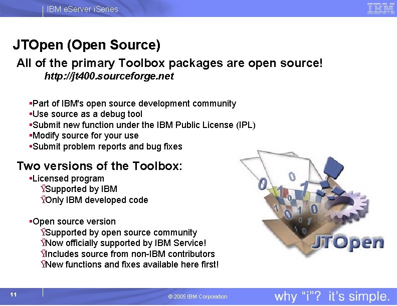 IBM e. Server i. Series JTOpen (Open Source) All of the primary Toolbox packages