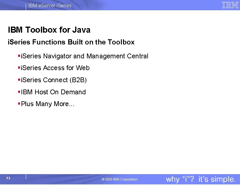 IBM e. Server i. Series IBM Toolbox for Java i. Series Functions Built on