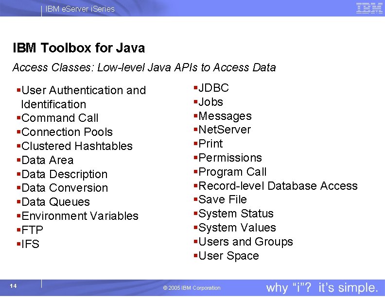 IBM e. Server i. Series IBM Toolbox for Java Access Classes: Low-level Java APIs