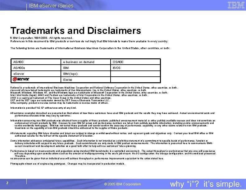 IBM e. Server i. Series Trademarks and Disclaimers 8 IBM Corporation 1994 -2005. All