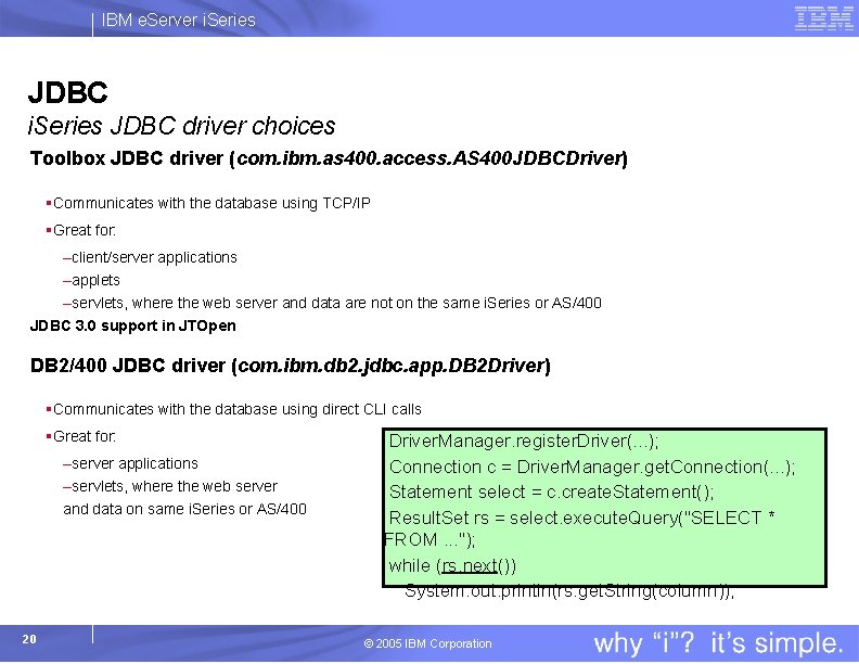 IBM e. Server i. Series JDBC driver choices Toolbox JDBC driver (com. ibm. as