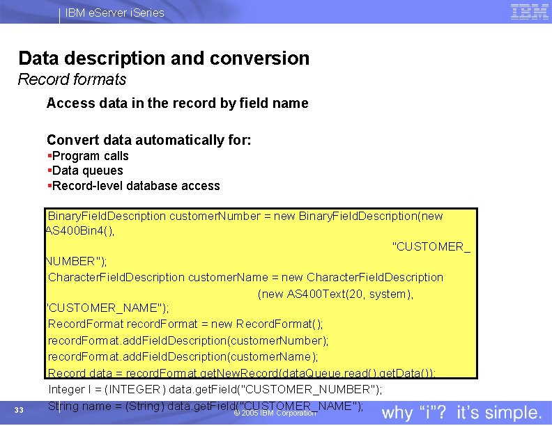 IBM e. Server i. Series Data description and conversion Record formats Access data in
