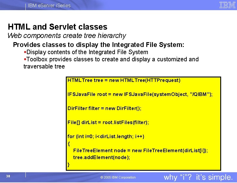 IBM e. Server i. Series HTML and Servlet classes Web components create tree hierarchy