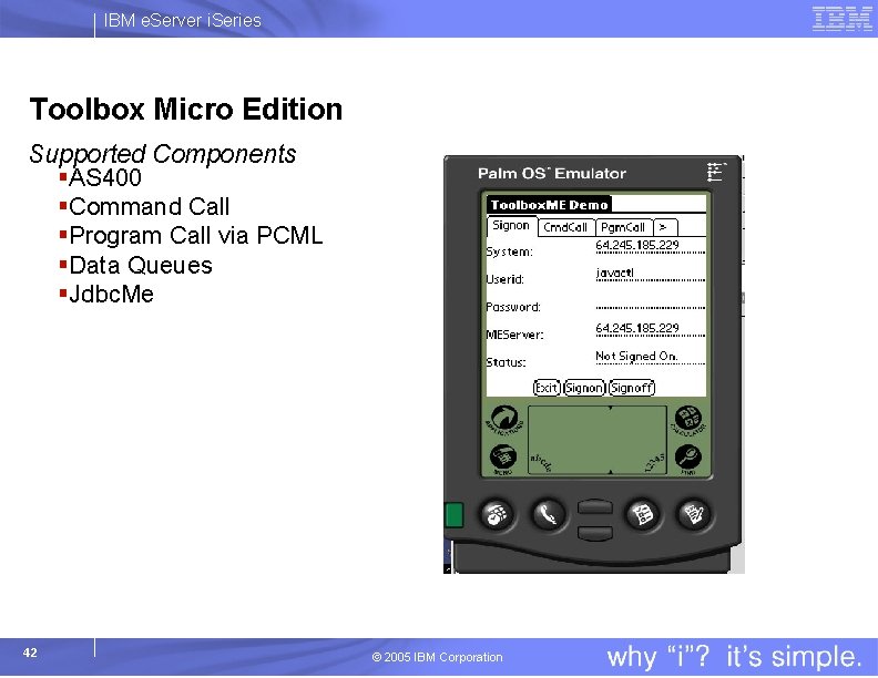 IBM e. Server i. Series Toolbox Micro Edition Supported Components §AS 400 §Command Call