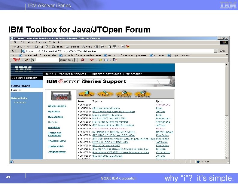 IBM e. Server i. Series IBM Toolbox for Java/JTOpen Forum 49 © 2005 IBM