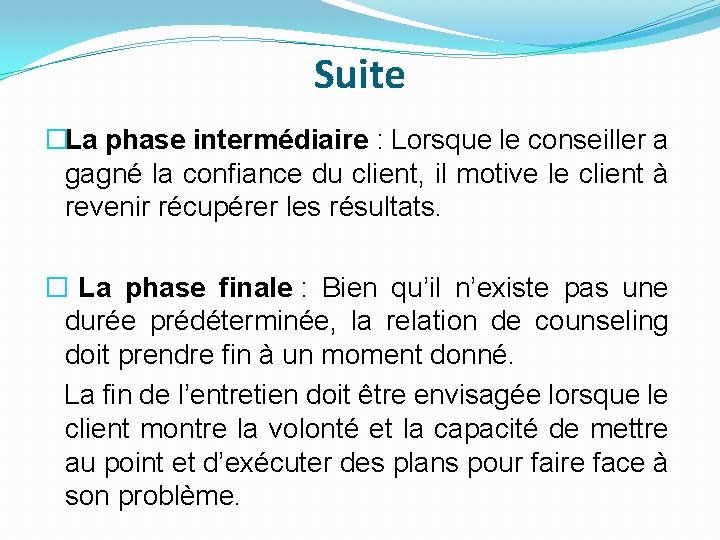 Suite �La phase intermédiaire : Lorsque le conseiller a gagné la confiance du client,