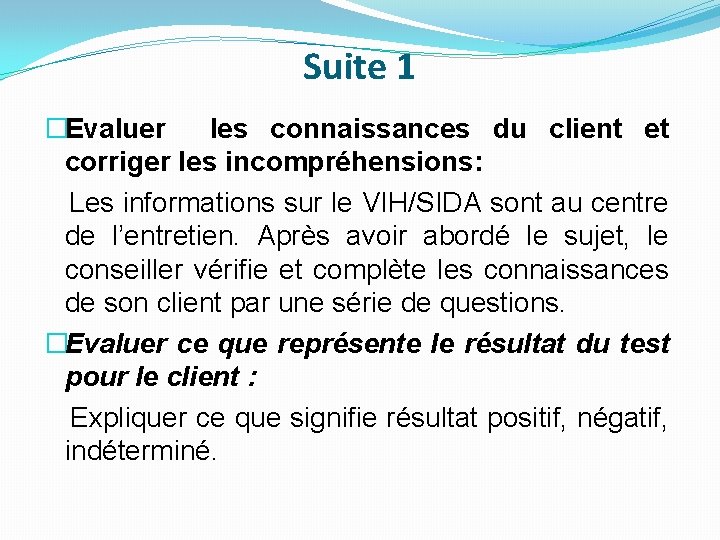 Suite 1 �Evaluer les connaissances du client et corriger les incompréhensions: Les informations sur