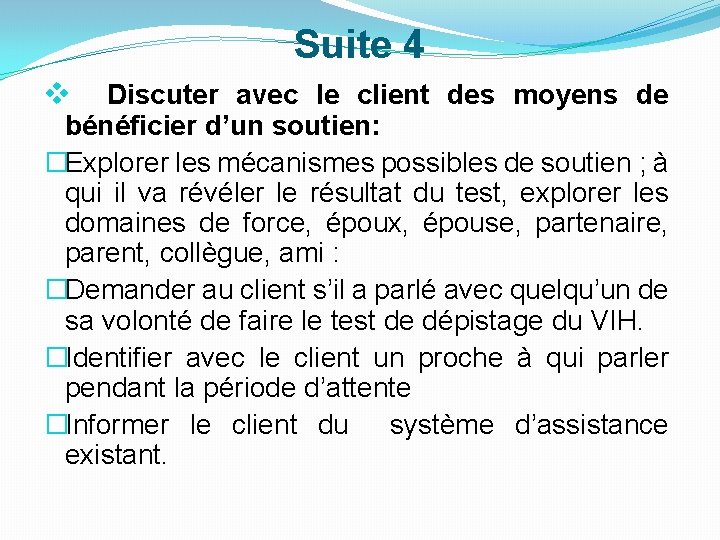 Suite 4 v Discuter avec le client des moyens de bénéficier d’un soutien: �Explorer