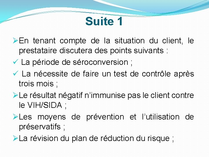 Suite 1 ØEn tenant compte de la situation du client, le prestataire discutera des