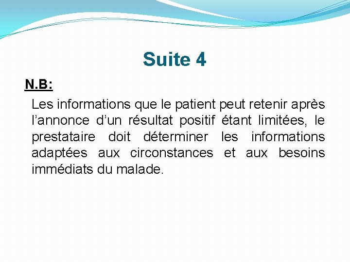 Suite 4 N. B: Les informations que le patient peut retenir après l’annonce d’un