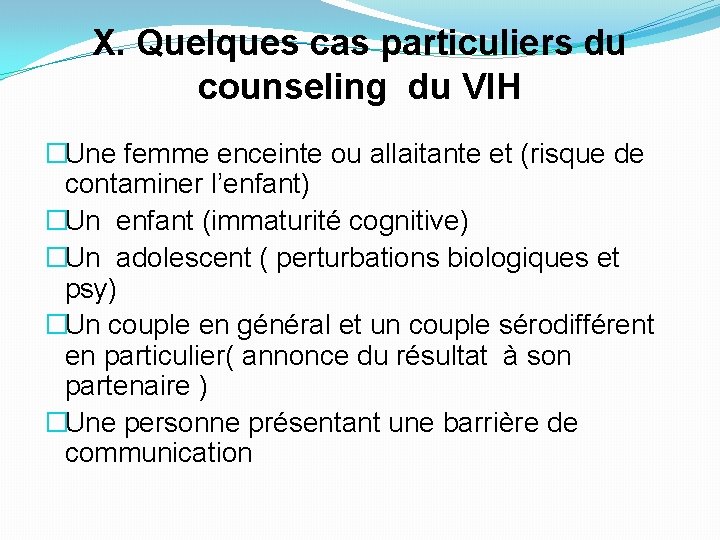 X. Quelques cas particuliers du counseling du VIH �Une femme enceinte ou allaitante et