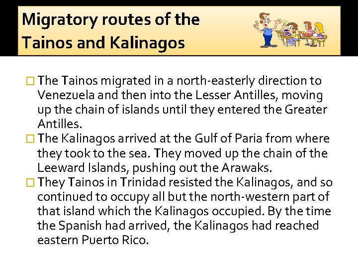 Migratory routes of the Tainos and Kalinagos � The Tainos migrated in a north-easterly