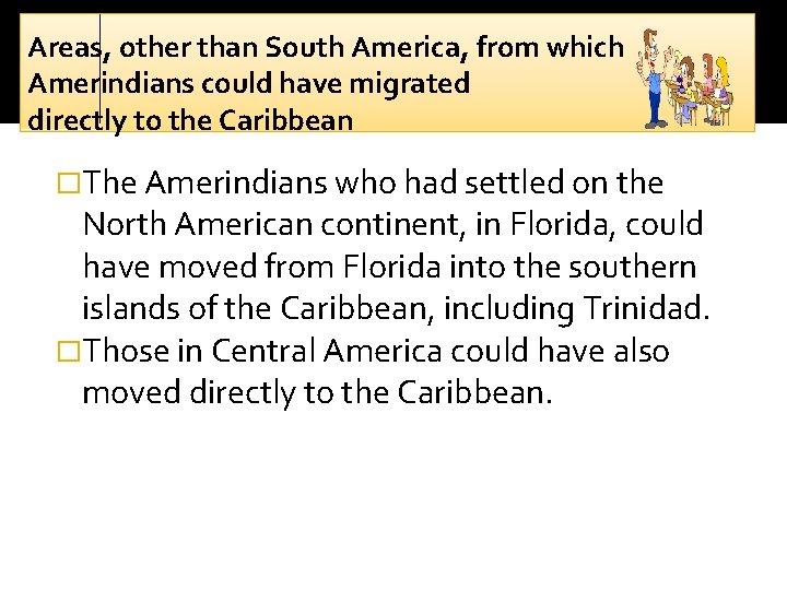 Areas, other than South America, from which Amerindians could have migrated directly to the