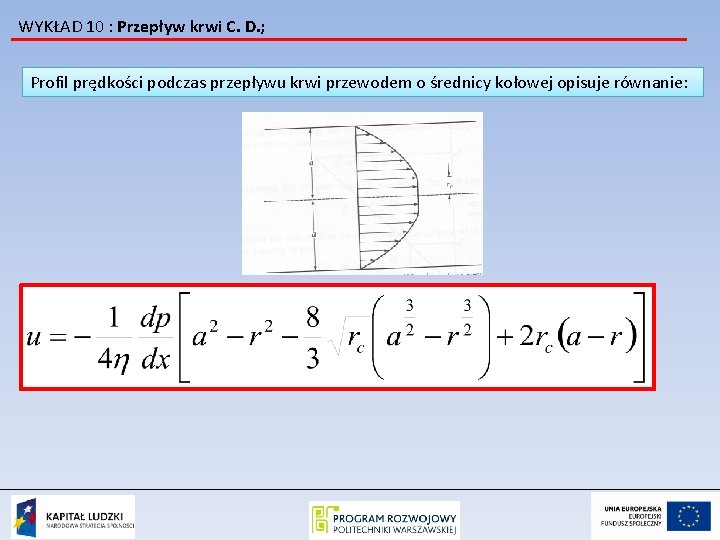 WYKŁAD 10 : Przepływ krwi C. D. ; Profil prędkości podczas przepływu krwi przewodem