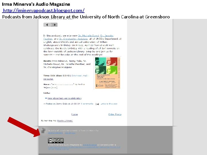 Irma Minerva's Audio Magazine http: //iminervapodcast. blogspot. com/ Podcasts from Jackson Library at the