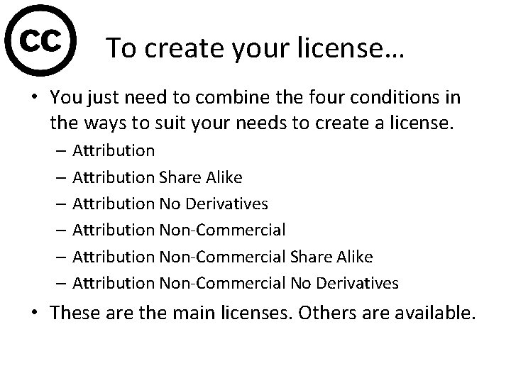 To create your license… • You just need to combine the four conditions in