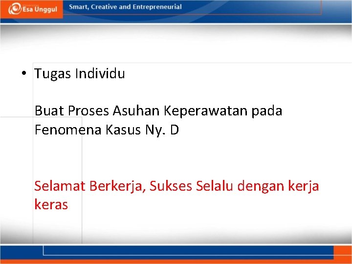  • Tugas Individu Buat Proses Asuhan Keperawatan pada Fenomena Kasus Ny. D Selamat