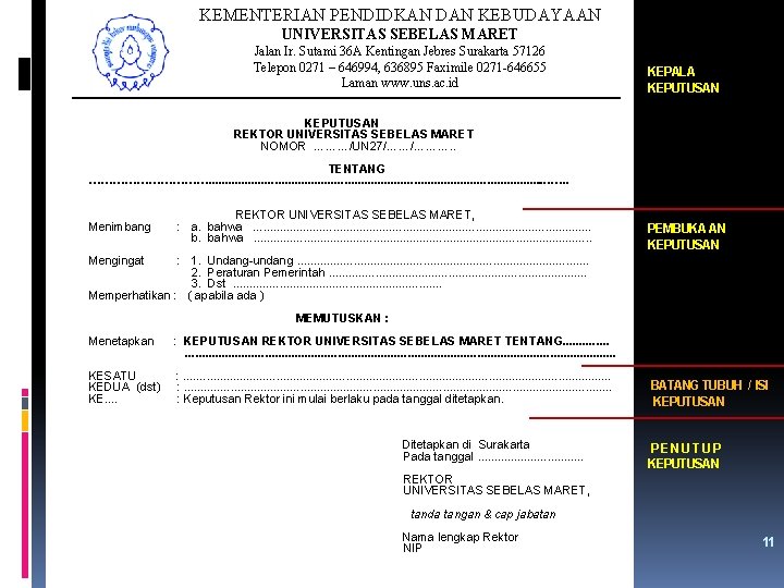  KEMENTERIAN PENDIDKAN DAN KEBUDAYAAN UNIVERSITAS SEBELAS MARET Jalan Ir. Sutami 36 A Kentingan