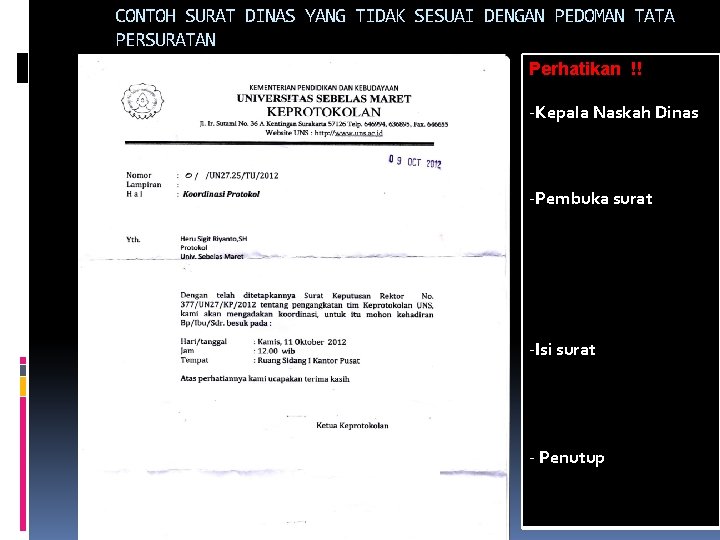CONTOH SURAT DINAS YANG TIDAK SESUAI DENGAN PEDOMAN TATA PERSURATAN Perhatikan !! -Kepala Naskah