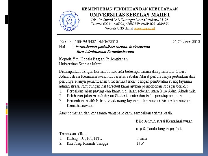  KEMENTERIAN PENDIDKAN DAN KEBUDAYAAN UNIVERSITAS SEBELAS MARET Jalan Ir. Sutami 36 A Kentingan