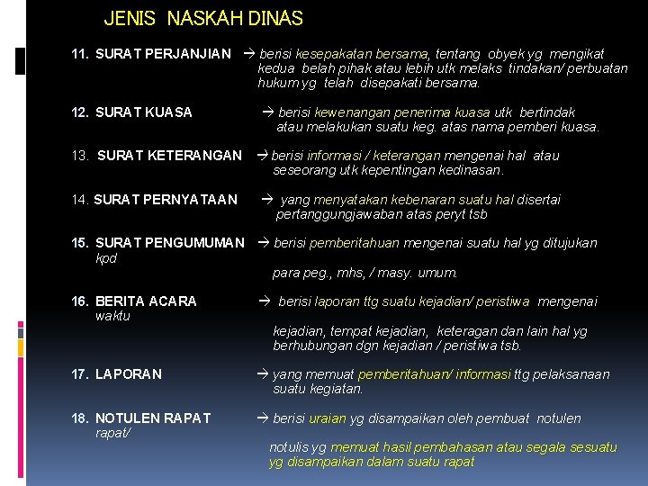 JENIS NASKAH DINAS 11. SURAT PERJANJIAN berisi kesepakatan bersama, tentang obyek yg mengikat kedua