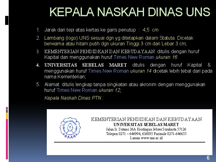 KEPALA NASKAH DINAS UNS 1. Jarak dari tepi atas kertas ke garis penutup :