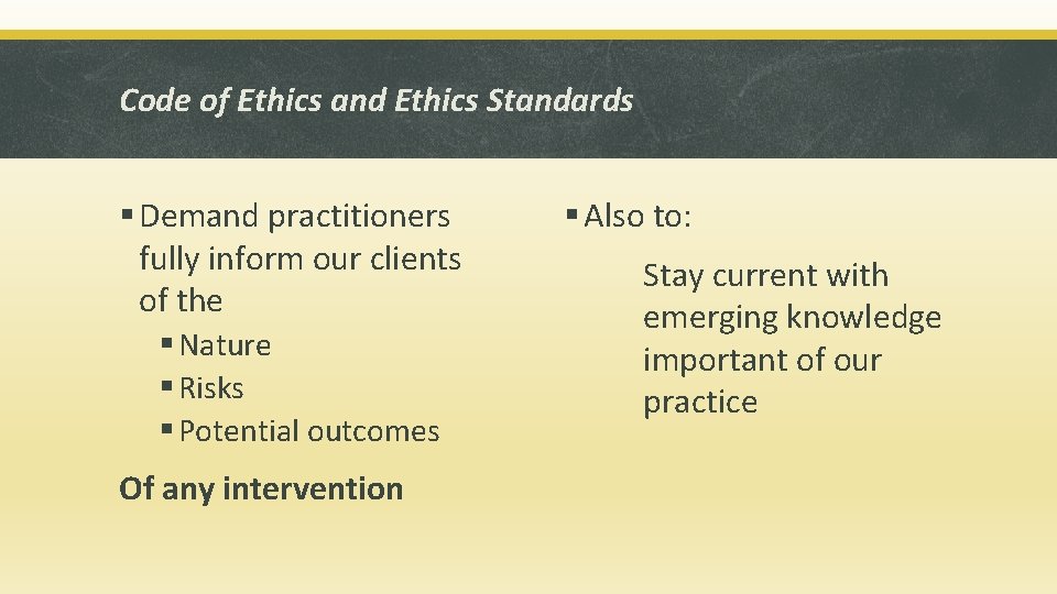 Code of Ethics and Ethics Standards § Demand practitioners fully inform our clients of