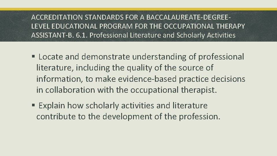 ACCREDITATION STANDARDS FOR A BACCALAUREATE-DEGREELEVEL EDUCATIONAL PROGRAM FOR THE OCCUPATIONAL THERAPY ASSISTANT-B. 6. 1.