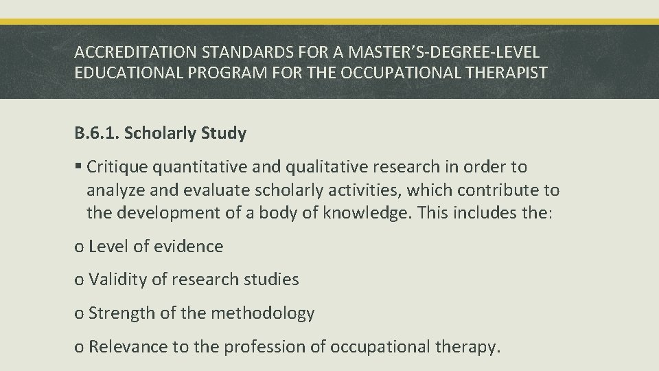 ACCREDITATION STANDARDS FOR A MASTER’S-DEGREE-LEVEL EDUCATIONAL PROGRAM FOR THE OCCUPATIONAL THERAPIST B. 6. 1.