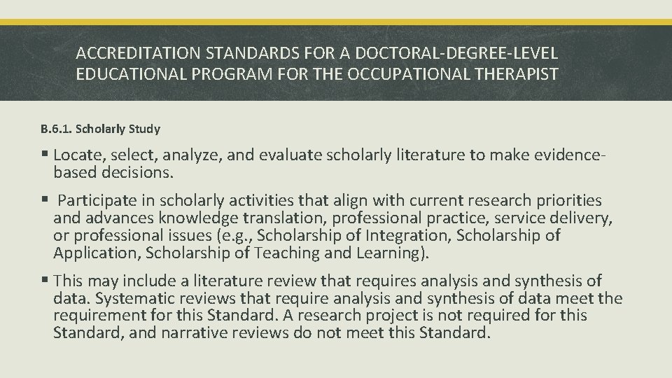 ACCREDITATION STANDARDS FOR A DOCTORAL-DEGREE-LEVEL EDUCATIONAL PROGRAM FOR THE OCCUPATIONAL THERAPIST B. 6. 1.