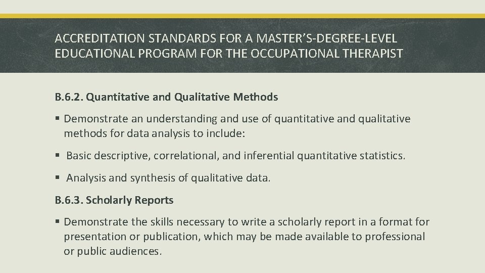 ACCREDITATION STANDARDS FOR A MASTER’S-DEGREE-LEVEL EDUCATIONAL PROGRAM FOR THE OCCUPATIONAL THERAPIST B. 6. 2.