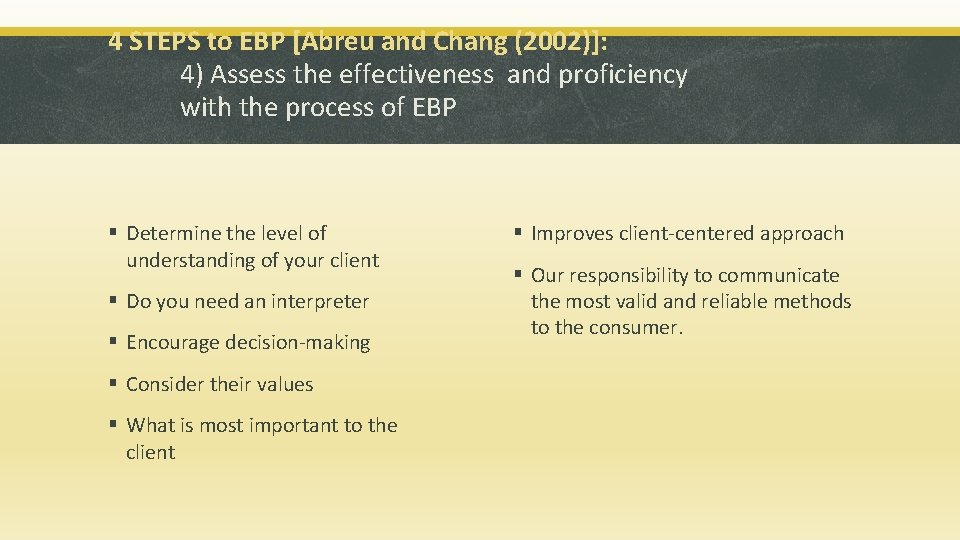 4 STEPS to EBP [Abreu and Chang (2002)]: 4) Assess the effectiveness and proficiency