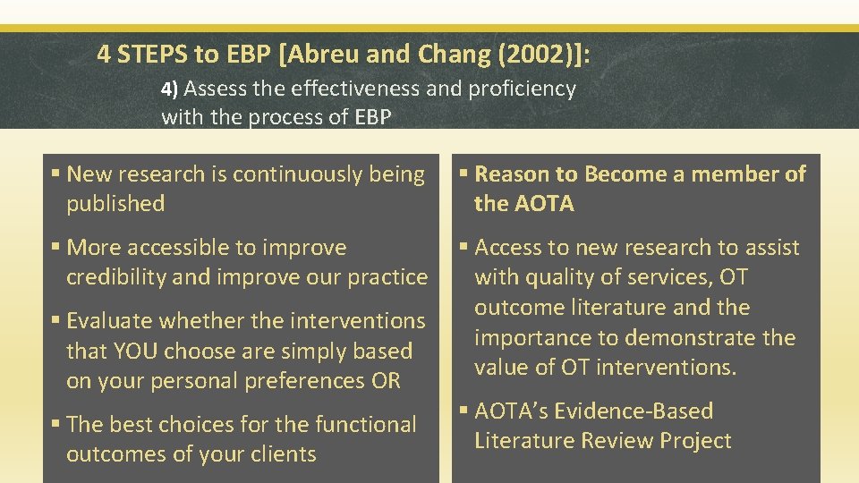 4 STEPS to EBP [Abreu and Chang (2002)]: 4) Assess the effectiveness and proficiency