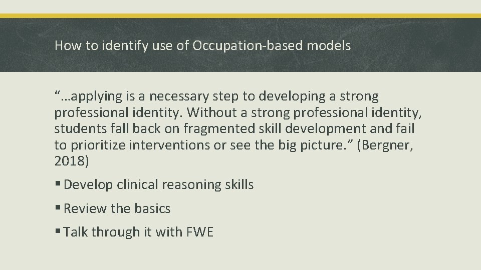 How to identify use of Occupation-based models “…applying is a necessary step to developing