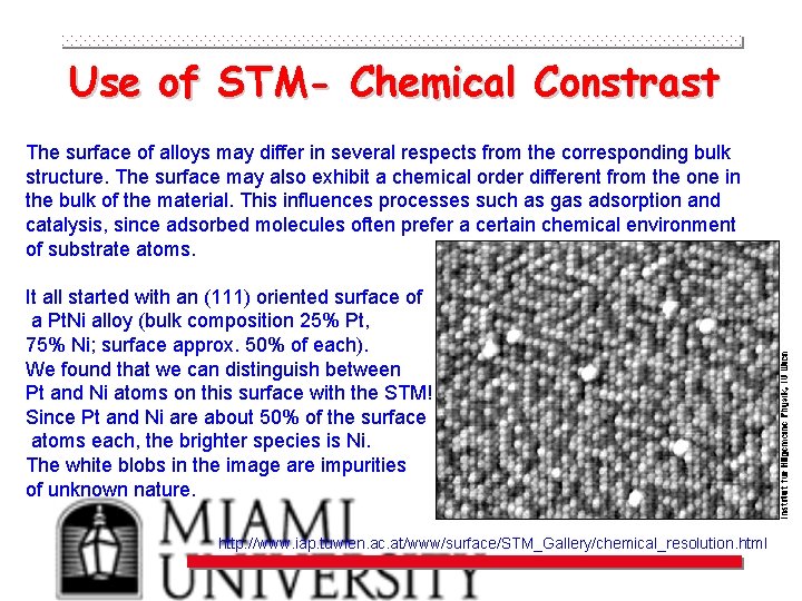 Use of STM- Chemical Constrast The surface of alloys may differ in several respects