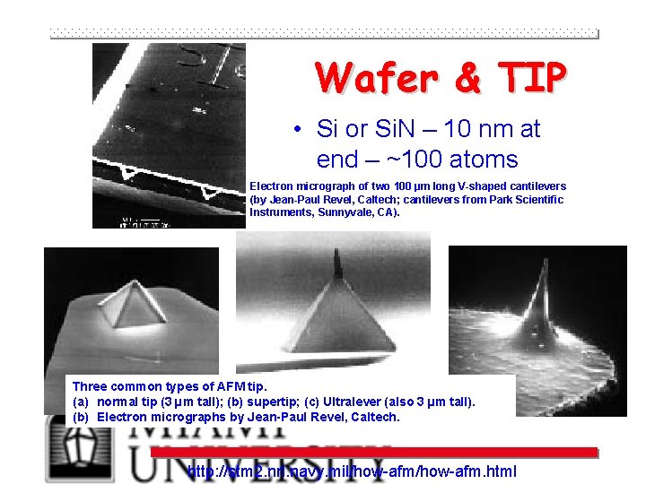 Wafer & TIP • Si or Si. N – 10 nm at end –