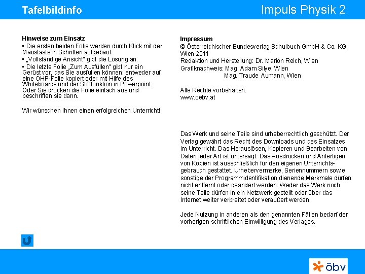 Impuls Physik 2 Tafelbildinfo Hinweise zum Einsatz • Die ersten beiden Folie werden durch
