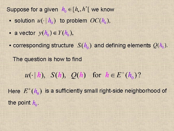 Suppose for a given • solution we know to problem • a vector •