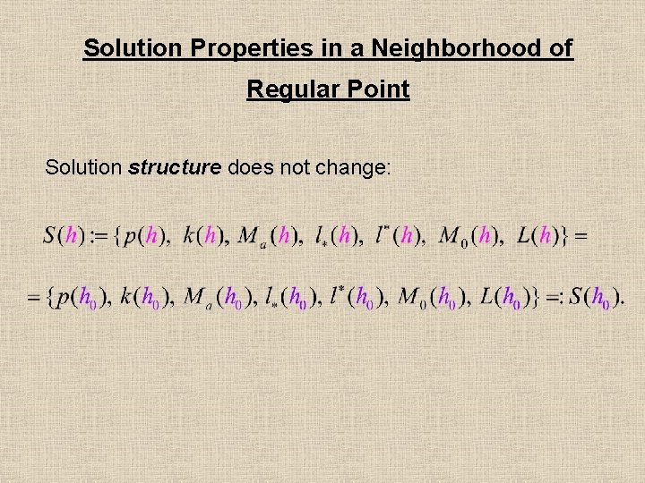 Solution Properties in a Neighborhood of Regular Point Solution structure does not change: 