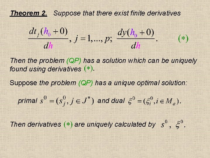 Theorem 2. Suppose that there exist finite derivatives Then the problem (QP) has a