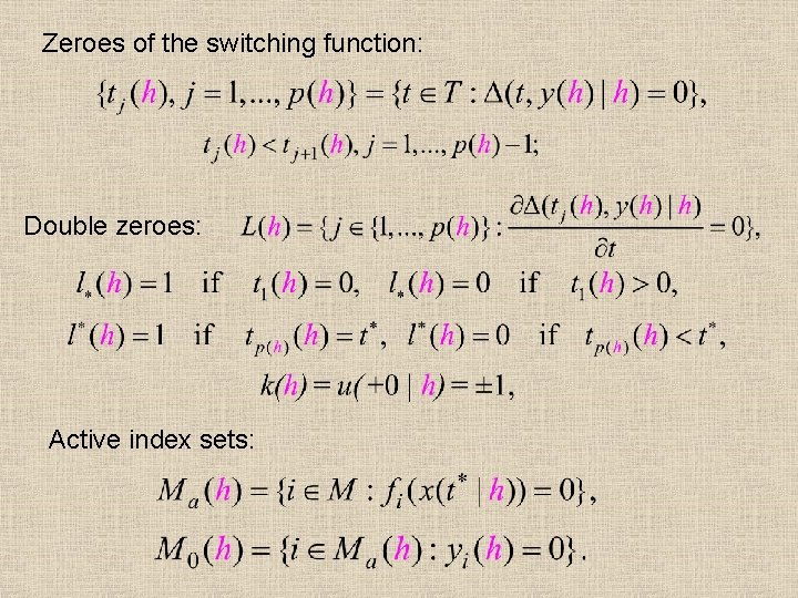 Zeroes of the switching function: Double zeroes: Active index sets: 