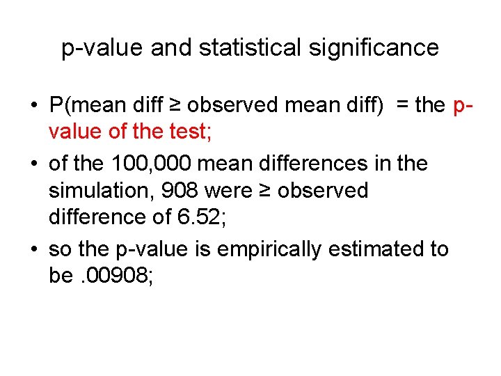 p-value and statistical significance • P(mean diff ≥ observed mean diff) = the pvalue