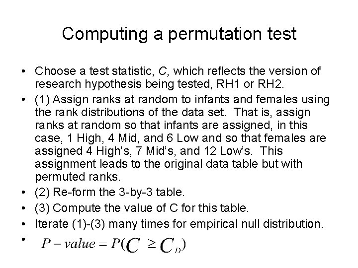 Computing a permutation test • Choose a test statistic, C, which reflects the version