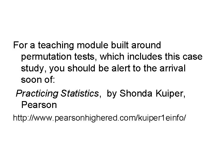 For a teaching module built around permutation tests, which includes this case study, you