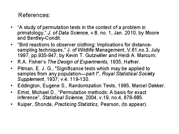 References: • “A study of permutation tests in the context of a problem in