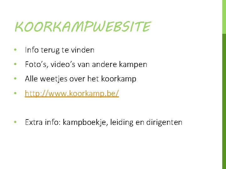 KOORKAMPWEBSITE • Info terug te vinden • Foto’s, video’s van andere kampen • Alle