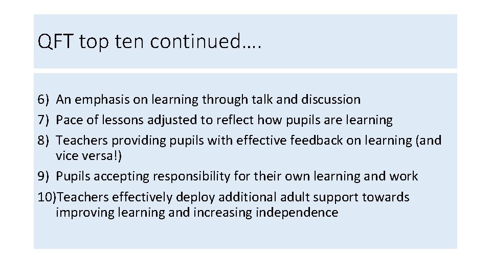 QFT top ten continued…. 6) An emphasis on learning through talk and discussion 7)