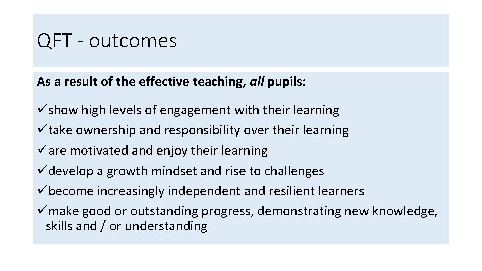 QFT - outcomes As a result of the effective teaching, all pupils: üshow high