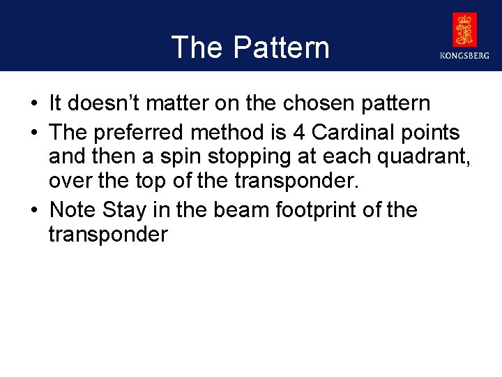 The Pattern • It doesn’t matter on the chosen pattern • The preferred method